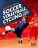 The Science Behind Soccer, Volleyball, Cycling, and Other Popular Sports (Hardcover) - Stephanie Watson Photo