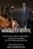 Mantles of Revival - God's Miraculous Impartation of Spiritual Mantles for the Surpassing Revival (Paperback) - Kevin E Richardson Photo