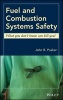 Fuel and Combustion Systems Safety - What You Don't Know Can Kill You! (Hardcover, New) - John R Puskar Photo