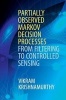 Partially Observed Markov Decision Processes - From Filtering to Controlled Sensing (Hardcover) - Vikram Krishnamurthy Photo