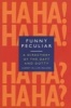 Funny, Peculiar - An Encyclopedia of Eccentric Acts, Bizarre Behaviour and Unusual Facts About the Famous and the Famously Strange (Hardcover) - Aubrey Dillon Malone Photo