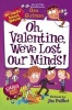 Oh, Valentine, We've Lost Our Minds! (Hardcover) - Dan Gutman Photo