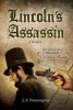 Lincoln's Assassin - The Unsolicited Confessions of John Wilkes Booth (Hardcover) - Jeffrey Francis Pennington Photo