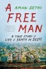 A Free Man - A True Story of Life and Death in Delhi (Paperback) - Aman Sethi Photo