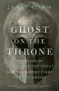 Ghost on the Throne - The Death of Alexander the Great (Paperback) - James Romm Photo