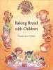 Baking Bread with Children (Paperback) - Warren Lee Cohen Photo