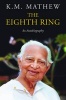 The Eighth Ring - An Autobiography (Hardcover) - KM Mathew Photo