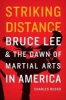 Striking Distance - Bruce Lee and the Dawn of Martial Arts in America (Hardcover) - Charles J Russo Photo