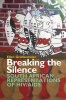 Breaking the Silence - South African Representations of HIV/AIDS (Hardcover, New) - Ellen Grunkemeier Photo