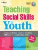 Teaching Social Skills to Youth - An Easy-to-Follow Guide to Teaching 183 Basic to Complex Life Skills (Paperback, 3rd Revised edition) - Tom Dowd Photo