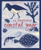 An Illustrated Coastal Year - The Seashore Uncovered Season by Season (Hardcover) - Celia Lewis Photo