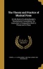 The Theory and Practice of Musical Form - On the Basis of Ludwig Bussler's Musikalische Formenlehre, for Instruction in Composition Both in Private and in Class (Hardcover) - J H John Henry 1828 1894 Cornell Photo