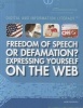 Freedom of Speech or Defamation? Expressing Yourself on the Web (Paperback) - Jason Porterfield Photo