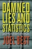 Damned Lies and Statistics - Untangling Numbers from the Media, Politicians, and Activists (Hardcover, Revised edition) - Joel Best Photo