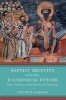 Baptist Identity and the Ecumenical Future - Story, Tradition, and the Recovery of Community (Hardcover) - Steven R Harmon Photo