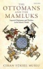 The Ottomans and the Mamluks - Imperial Diplomacy and Warfare in the Islamic World (Paperback) - Cihan Yuksel Muslu Photo