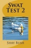 Swat Test 2 (Paperback) - Shay Bush Photo