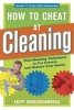 How to Cheat at Cleaning - Time-slashing Techniques to Cut Corners and Restore Your Sanity (Paperback) - Jeff Bredenberg Photo