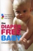 The Diaper-free Baby - The Natural Toilet Training Alternative (Paperback) - Christine Gross Loh Photo