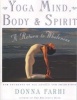 Yoga Mind, Body And Spirit - A Return To Wholeness (Paperback) - Donna Farhi Photo