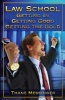 Law School - Getting in, Getting Good, Getting the Gold (Paperback) - Thane Messinger Photo