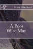 A Poor Wise Man (Paperback) - Mary Roberts Rinehart Photo