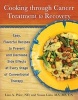 Cooking Through Cancer Treatment to Recovery - Easy, Flavorful Recipes to Prevent and Decrease Side Effects at Every Stage of Conventional Therapy (Paperback) - Lisa A Price Photo