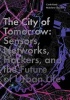 The City of Tomorrow - Sensors, Networks, Hackers, and the Future of Urban Life (Hardcover) - Carlo Ratti Photo