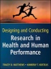 Designing and Conducting Research in Health and Human Performance (Paperback) - Tracey D Matthews Photo