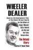 Wheeler, Dealer! - The Untold Story -- Based on the Investigators' Files -- Of the Almost 30-Year Search for the Killers of Roger Wheeler, CEO of World Jai Alai and the Telex Corporation. (Paperback) - MR Charles H Hood Photo