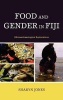 Food and Gender in Fiji - Ethnoarchaeological Explorations (Hardcover) - Sharyn Jones Photo