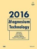 Magnesium Technology 2016 - Proceedings of a Symposium Sponsored by Magnesium Committee of the Light Metals Division of The Minerals, Metals & Materials Society () Held During  2016 145th Annual Meeting & Exhibition February 14-18 Downtown Nashville, Teen Photo