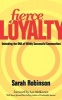 Fierce Loyalty - Unlocking the DNA of Wildly Successful Communities (Paperback) - Sarah Robinson Photo