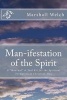 Man-Ifestation of the Spirit - A Man-Ual & Tool Kit for the Spiritual Formation of Christian Men (Paperback) - Marshall Welch Photo