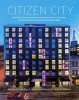 Citizen City - Vancouver's Henriquez Partners Challenges Architects to Engage in Partnerships That Advance Cultural Sustainability (Paperback) - Gregory Henriquez Photo