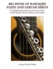 Big Book of Baroque Flute and Guitar Duets - 57 Delightful Pieces Featuring the Music of Bach, Corelli, Handel, Purcell, Telemann and Vivaldi (Paperback) - Mark Phillips Photo