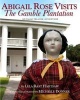 Abigail Rose Visits the Gamble Plantation (Paperback) - Lela Rast Hartsaw Photo