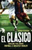 El Clasico: Barcelona V Real Madrid - Football's Greatest Rivalry (Paperback) - Richard Fitzpatrick Photo