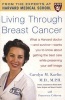 Living Through Breast Cancer - What a Harvard Doctor and Survivor Wants You to Know About Getting the Best Care While Preserving Your Self-Image (Paperback) - Carolyn M Kaelin Photo