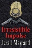 Irresistable Impulse (Paperback) - Jerald Mayrand Photo