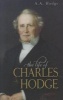 The Life of Charles Hodge (Hardcover) - AA Hodge Photo