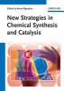 New Strategies in Chemical Synthesis and Catalysis (Hardcover) - Bruno Pignataro Photo