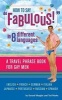 How to Say "Fabulous!" in 8 Different Languages - A Travel Phrase Book for Gay Men (Paperback) - Gerard Mryglot Photo