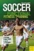 Soccer: Functional Fitness Training - Strength ] Motor Skills ] Speed ] Endurance (Paperback) - Peter Hyballa Photo