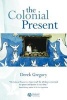 The Colonial Present - Afghanistan, Palestine, Iraq (Paperback) - Derek Gregory Photo