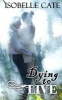 Dying to Live (Paperback) - Isobelle Cate Photo