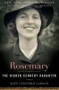 Rosemary - The Hidden Kennedy Daughter (Paperback) - Kate Clifford Larson Photo