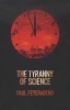 The Tyranny of Science (Paperback) - Paul K Feyerabend Photo