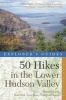 Explorer's Guide 50 Hikes in the Lower Hudson Valley - Hikes and Walks from Westchester County to Albany County (Paperback, 3rd Revised edition) - New York New Jersey Trail Conference Photo