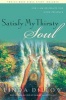 Satisfy My Thirsty Soul (Paperback) - Linda Dillow Photo